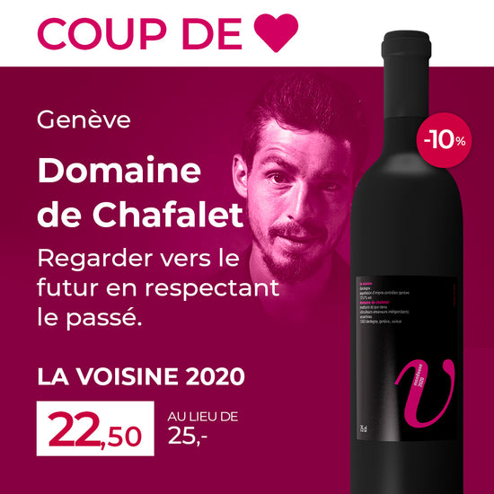 Coup de cœur : Domaine de Chafalet (Genève), La Voisine 2020 à -10%