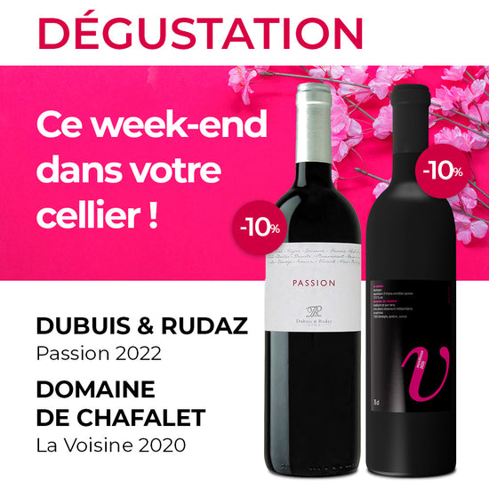 Dégustation du 26-27 avril 2024 : Passion 2022 de Dubuis & Rudaz (Valais) à -10%, et La Voisine 2022 du Domaine de Chafalet (Genève) à -10% également !